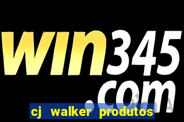 cj walker produtos onde comprar